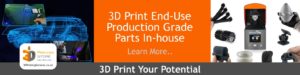 3D Print Factory Quality End Use parts